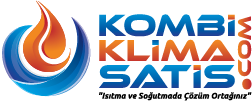 KombiKlimaSatis.Com Kombi Klima Kazan Boyler Güneş Enerji Radyarör Şofben Termosifon Havpulan
